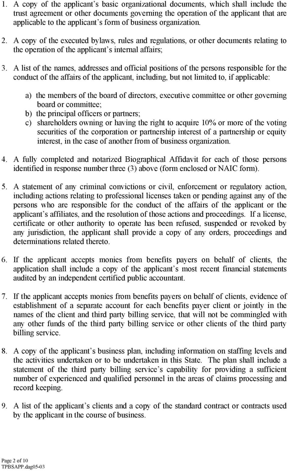 A list of the names, addresses and official positions of the persons responsible for the conduct of the affairs of the applicant, including, but not limited to, if applicable: a) the members of the
