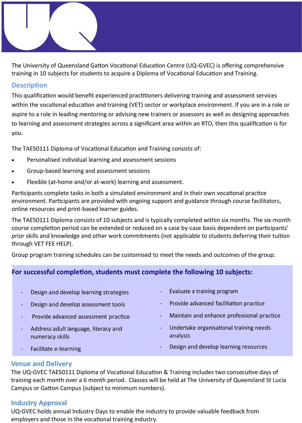 If you are in a role or aspire to a role in leading mentoring or advising new trainers or assessors as well as designing approaches to learning assessment strategies across a significant area within