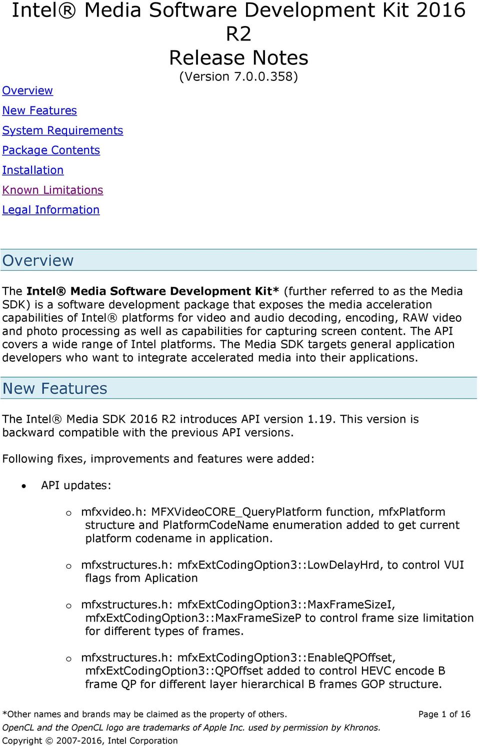 0.358) Overview New Features System Requirements Package Cntents Installatin Knwn Limitatins Legal Infrmatin Overview The Intel Media Sftware Develpment Kit* (further referred t as the Media SDK) is
