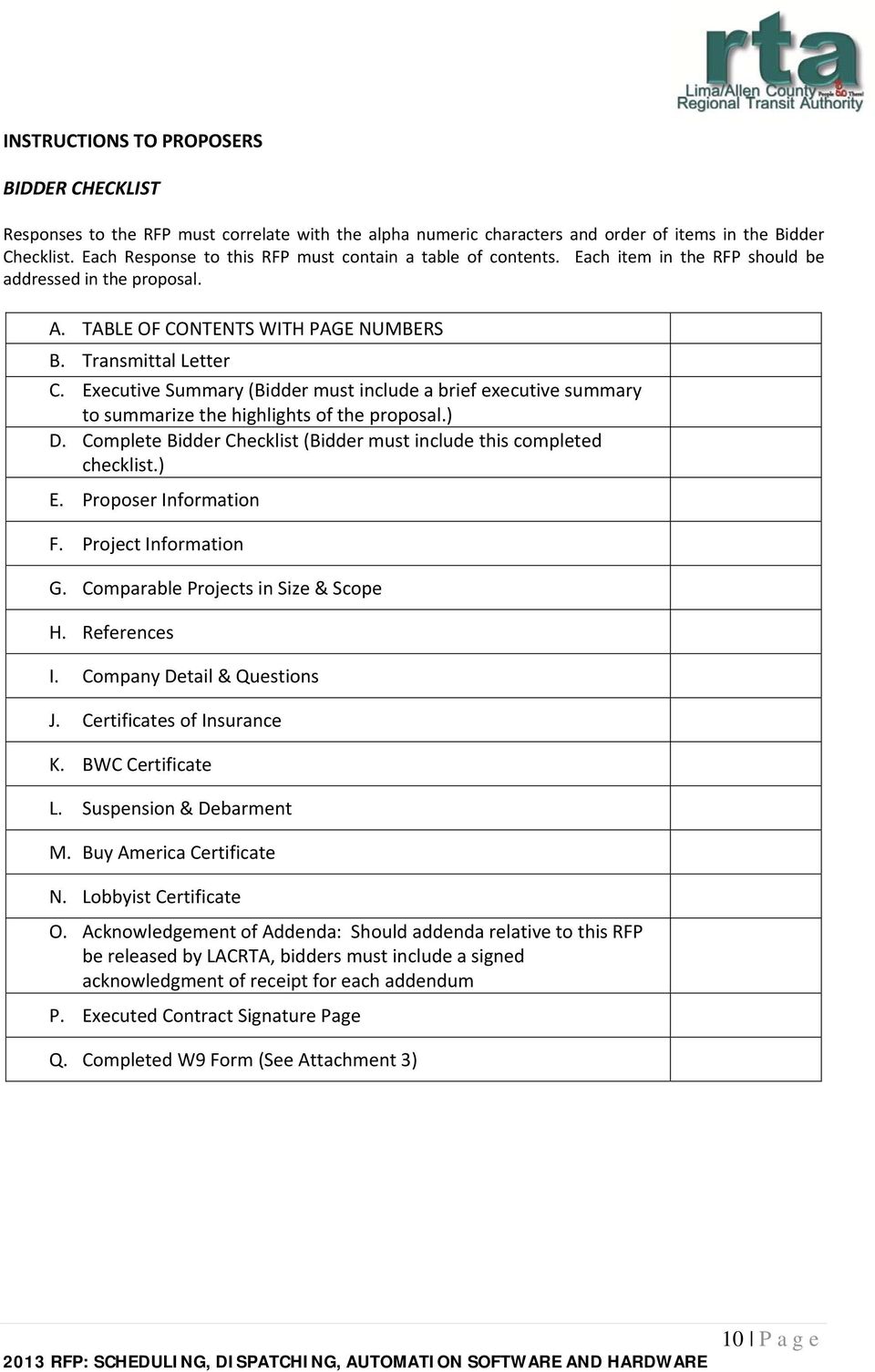 Executive Summary (Bidder must include a brief executive summary to summarize the highlights of the proposal.) D. Complete Bidder Checklist (Bidder must include this completed checklist.) E.