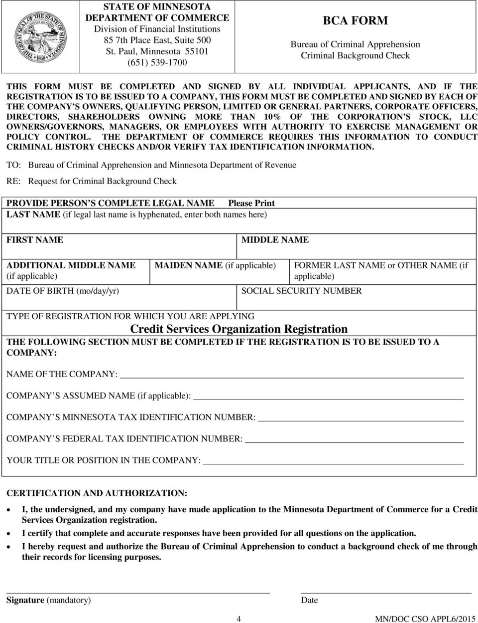 IS TO BE ISSUED TO A COMPANY, THIS FORM MUST BE COMPLETED AND SIGNED BY EACH OF THE COMPANY S OWNERS, QUALIFYING PERSON, LIMITED OR GENERAL PARTNERS, CORPORATE OFFICERS, DIRECTORS, SHAREHOLDERS