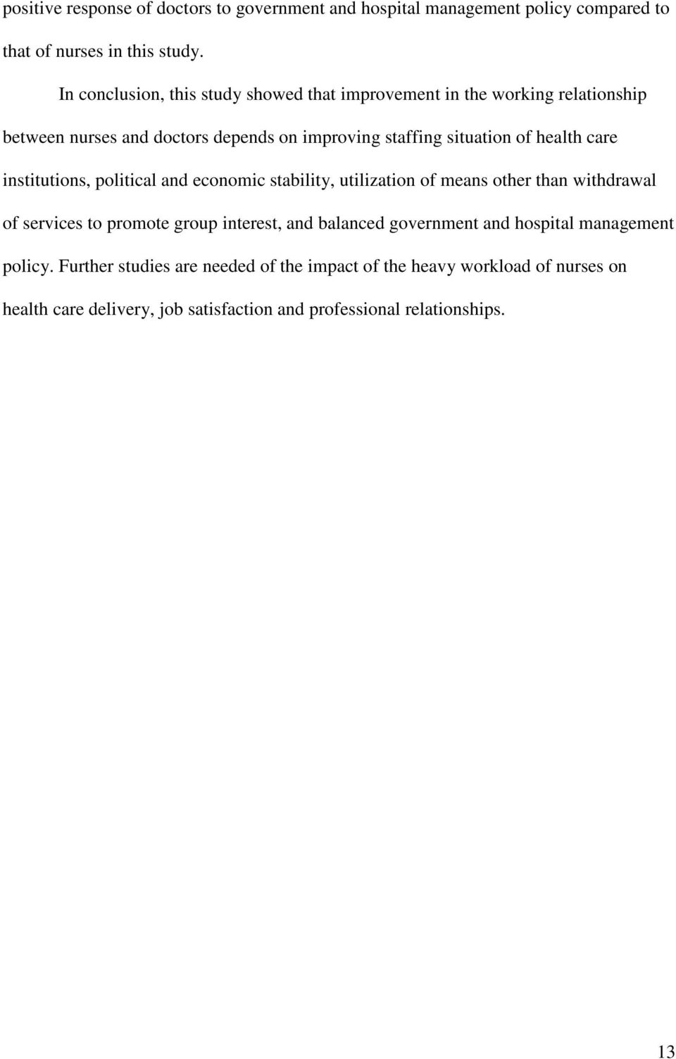 health care institutions, political and economic stability, utilization of means other than withdrawal of services to promote group interest, and