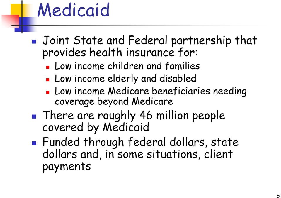 beneficiaries needing coverage beyond Medicare There are roughly 46 million people