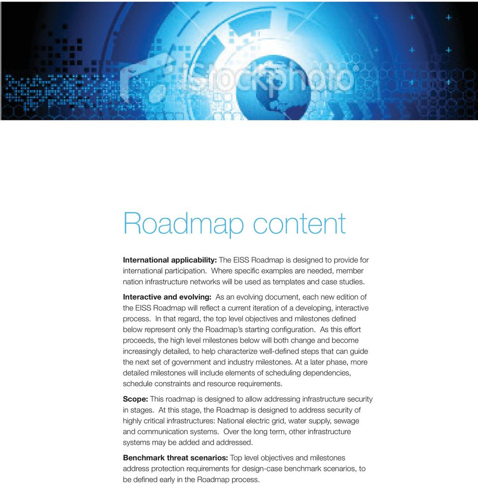 Interactive and evolving: As an evolving document, each new edition of the EISS Roadmap will reflect a current iteration of a developing, interactive process.