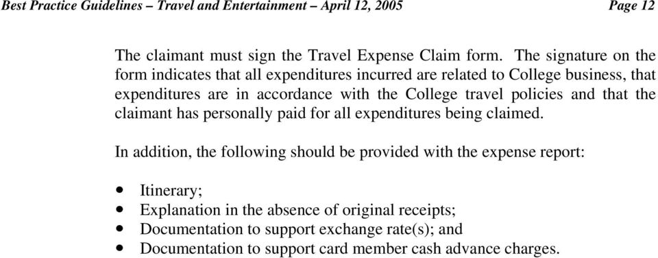 travel policies and that the claimant has personally paid for all expenditures being claimed.