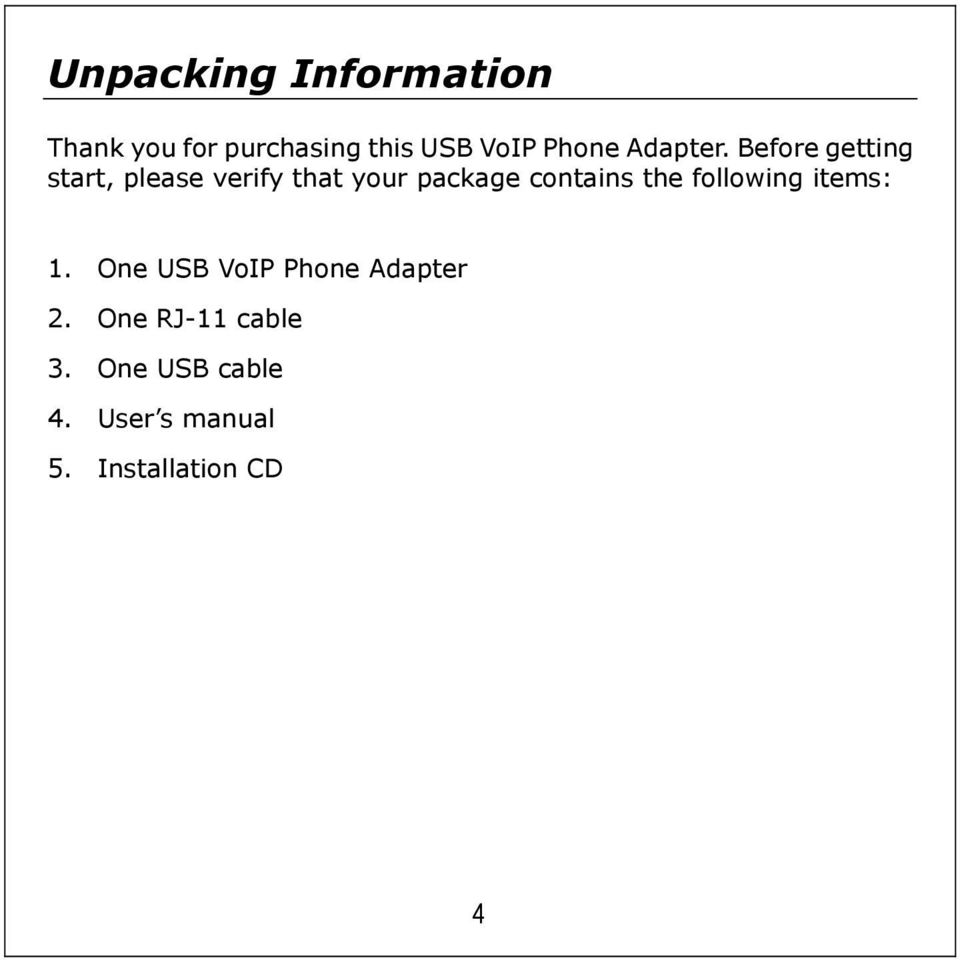 Before getting start, please verify that your package contains