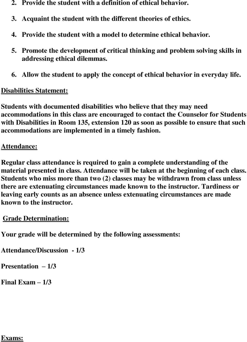 Disabilities Statement: Students with documented disabilities who believe that they may need accommodations in this class are encouraged to contact the Counselor for Students with Disabilities in