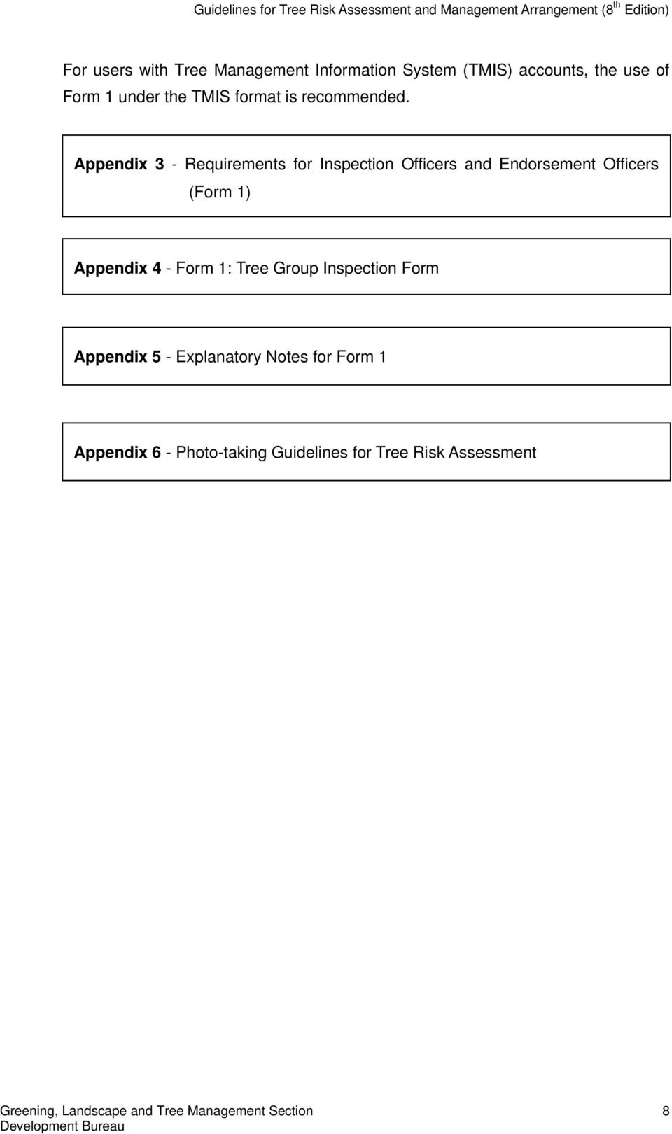 Appendix 3 - Requirements for Inspection Officers and Endorsement Officers (Form 1) Appendix 4 - Form