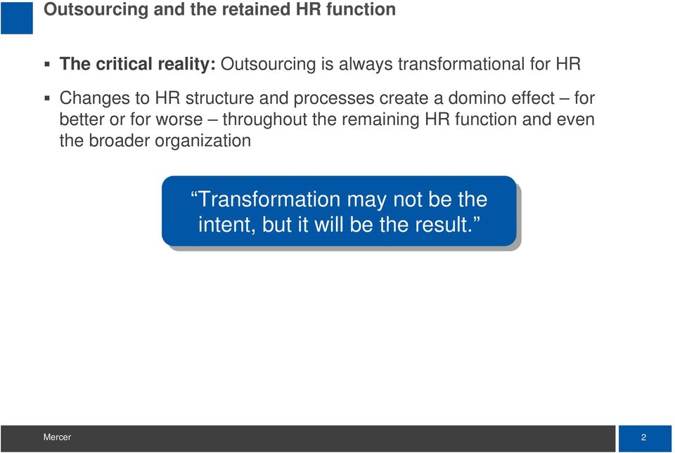 for better or for worse throughout the remaining HR function and even the broader