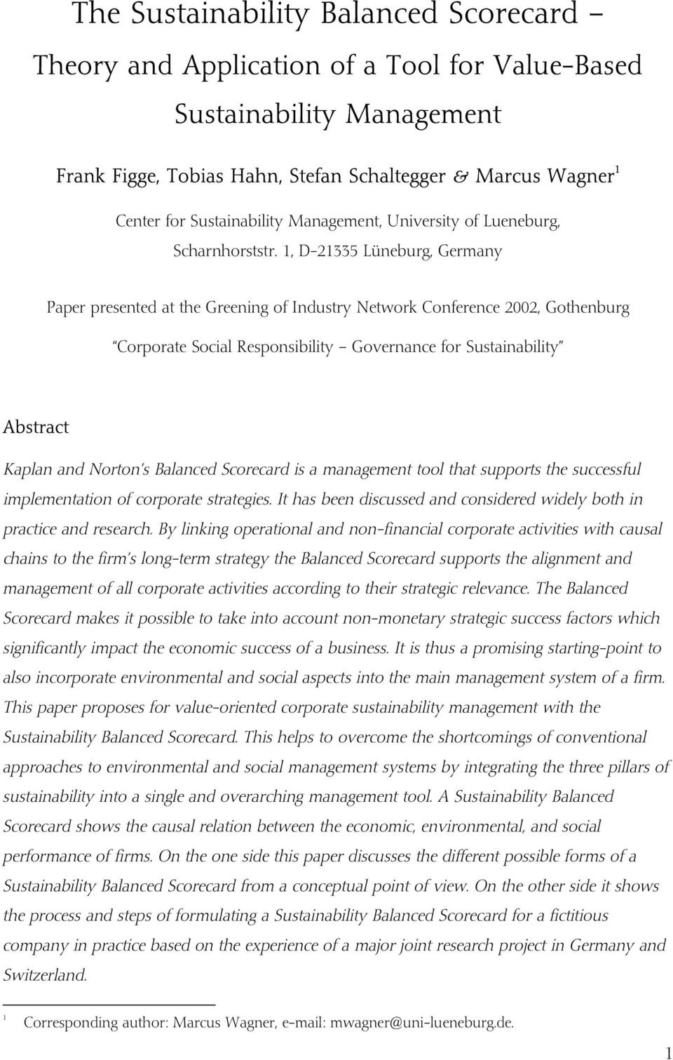 1, D-21335 Lüneburg, Germany Paper presented at the Greening of Industry Network Conference 2002, Gothenburg Corporate Social Responsibility Governance for Sustainability Abstract Kaplan and Norton s