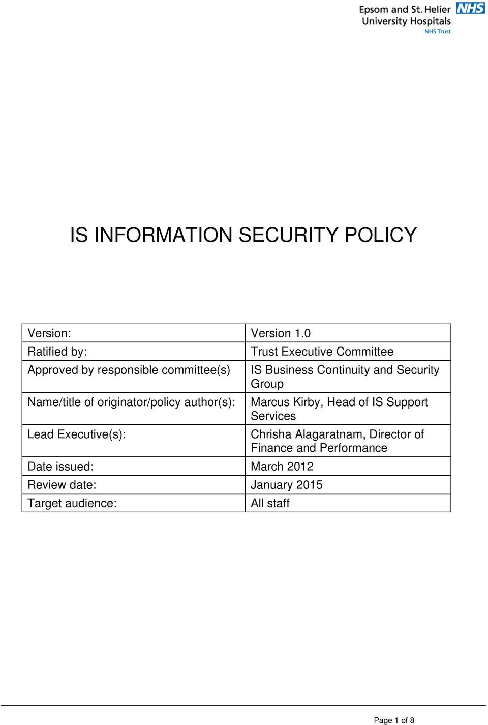 Security Group Name/title of originator/policy author(s): Marcus Kirby, Head of IS Support Services Lead