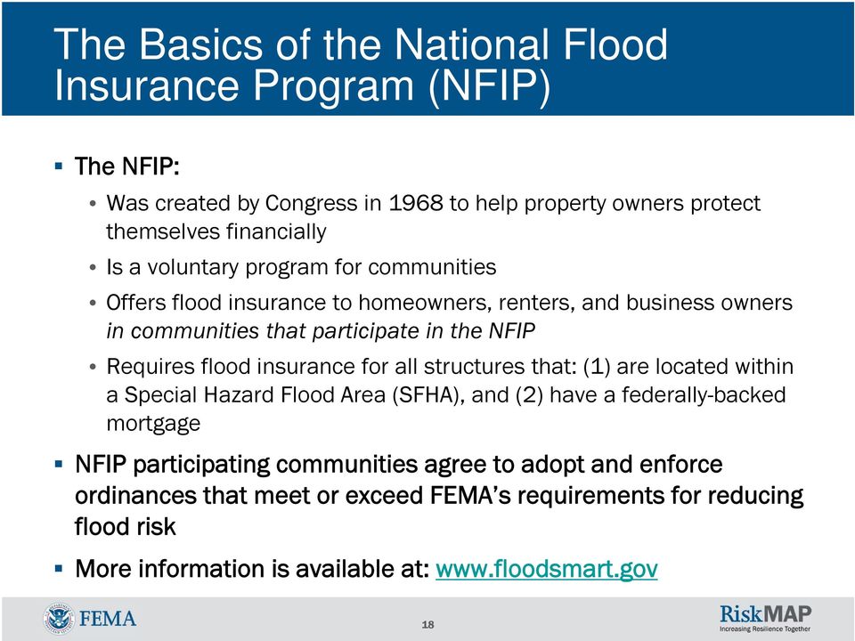 insurance for all structures that: (1) are located within a Special Hazard Flood Area (SFHA), and (2) have a federally-backed mortgage NFIP participating