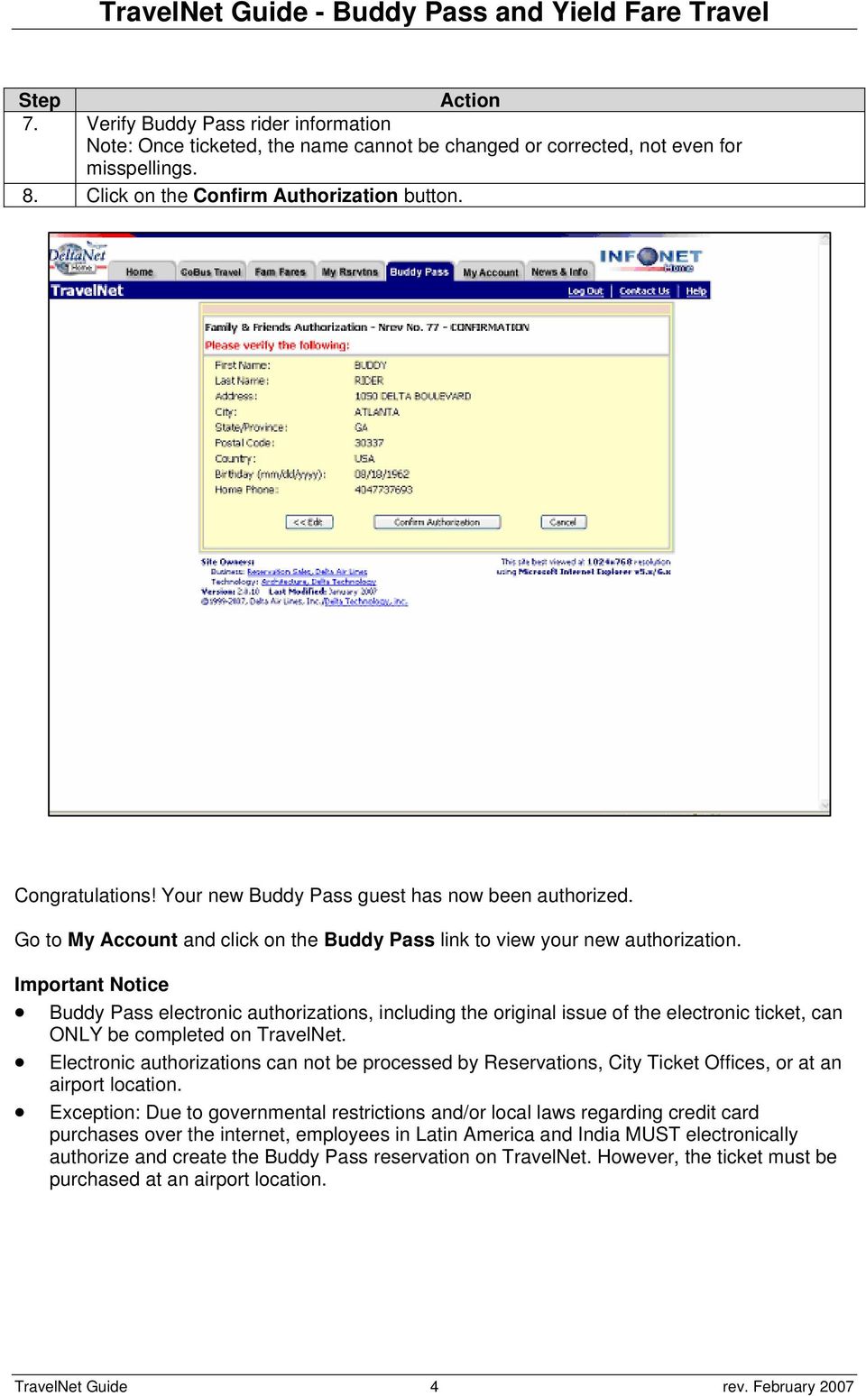 Important Notice Buddy Pass electronic authorizations, including the original issue of the electronic ticket, can ONLY be completed on TravelNet.