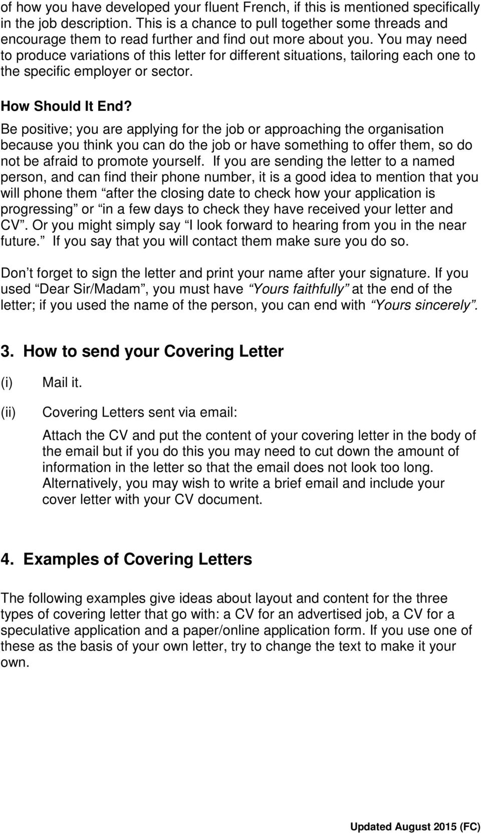 You may need to produce variations of this letter for different situations, tailoring each one to the specific employer or sector. How Should It End?