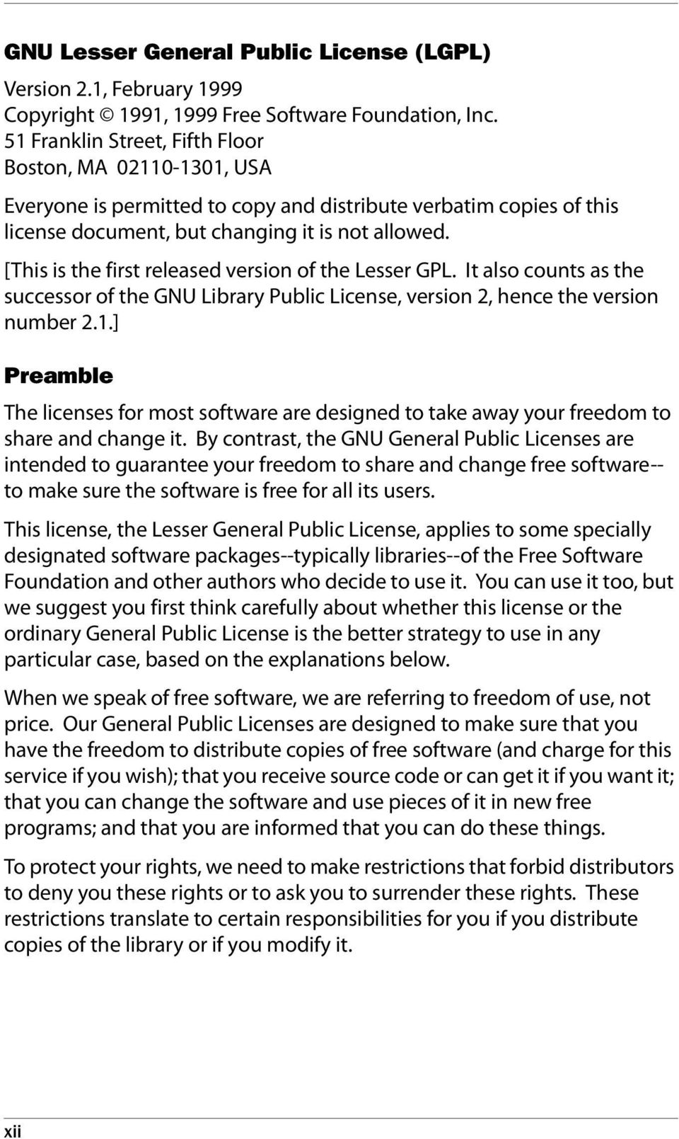 [This is the first released version of the Lesser GPL. It also counts as the successor of the GNU Library Public License, version 2, hence the version number 2.1.