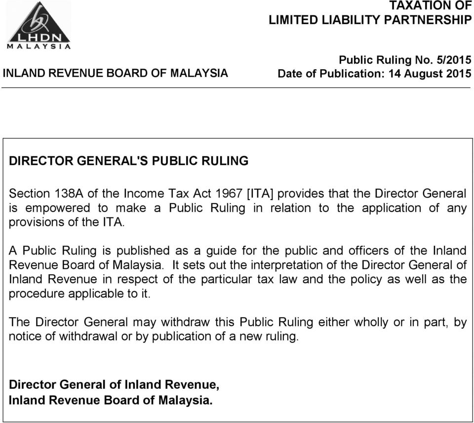 It sets out the interpretation of the Director General of Inland Revenue in respect of the particular tax law and the policy as well as the procedure applicable to it.