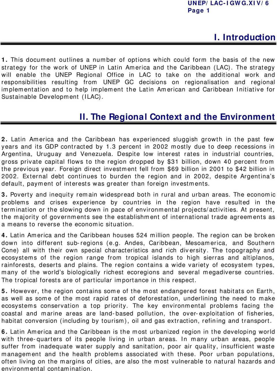 help implement the Latin American and Caribbean Initiative for Sustainable Development (ILAC). II. The Regional Context and the Environment 2.