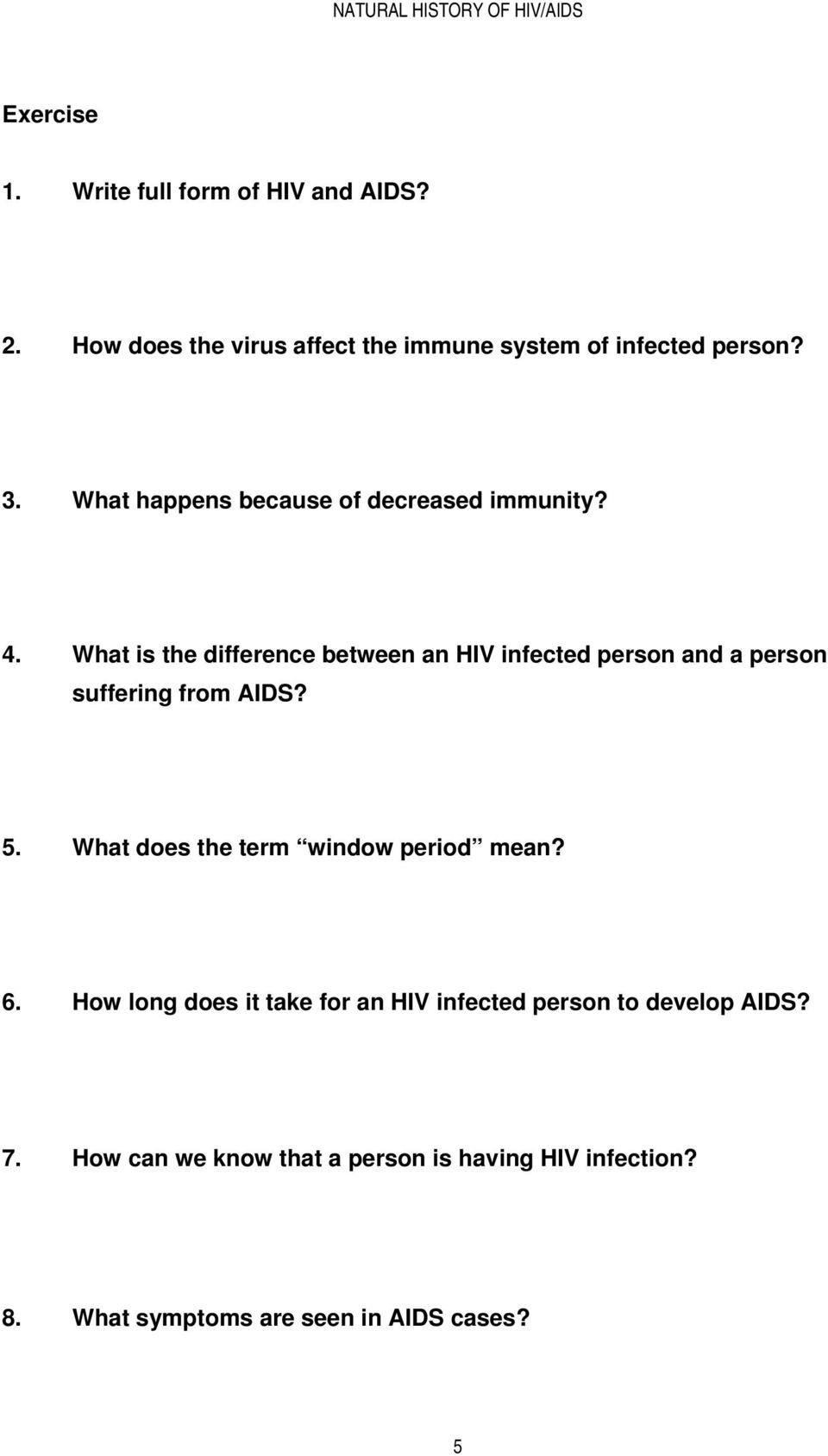 What is the difference between an HIV infected person and a person suffering from AIDS? 5.