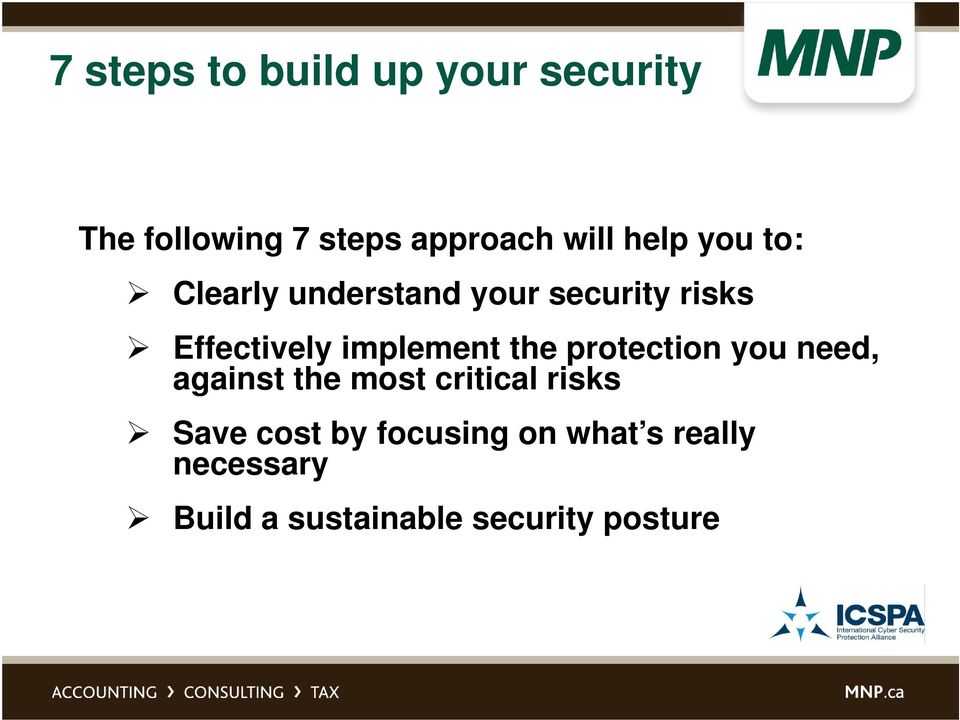protection you need, against the most critical risks Save cost
