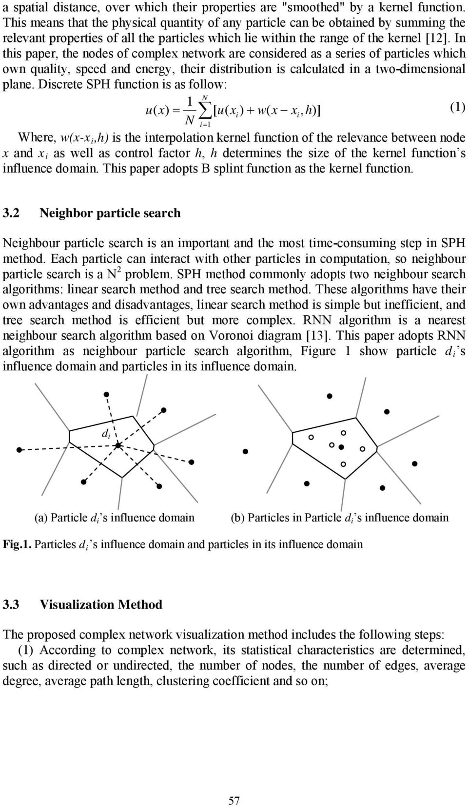 In this paper, the nodes of complex network are considered as a series of particles which own quality, speed and energy, their distribution is calculated in a two-dimensional plane.