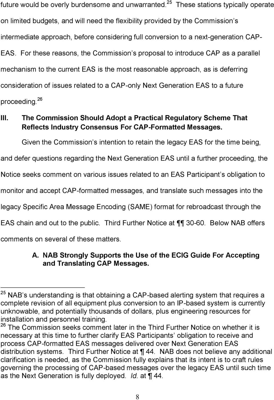 EAS. For these reasons, the Commission s proposal to introduce CAP as a parallel mechanism to the current EAS is the most reasonable approach, as is deferring consideration of issues related to a