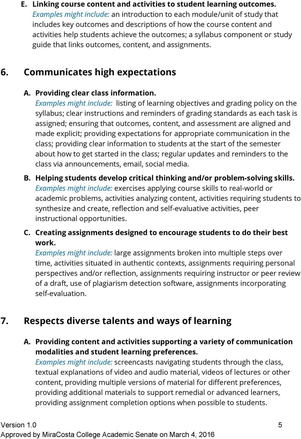 syllabus component or study guide that links outcomes, content, and assignments. 6. Communicates high expectations A. Providing clear class information.