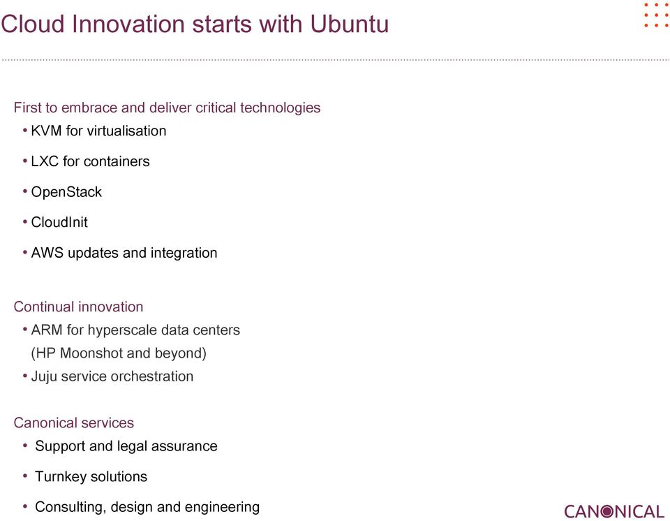 innovation ARM for hyperscale data centers (HP Moonshot and beyond) Juju service orchestration
