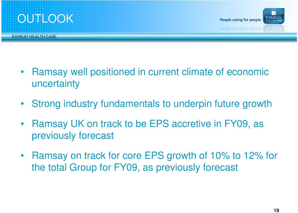 be EPS accretive in FY09, as previously forecast Ramsay on track for core