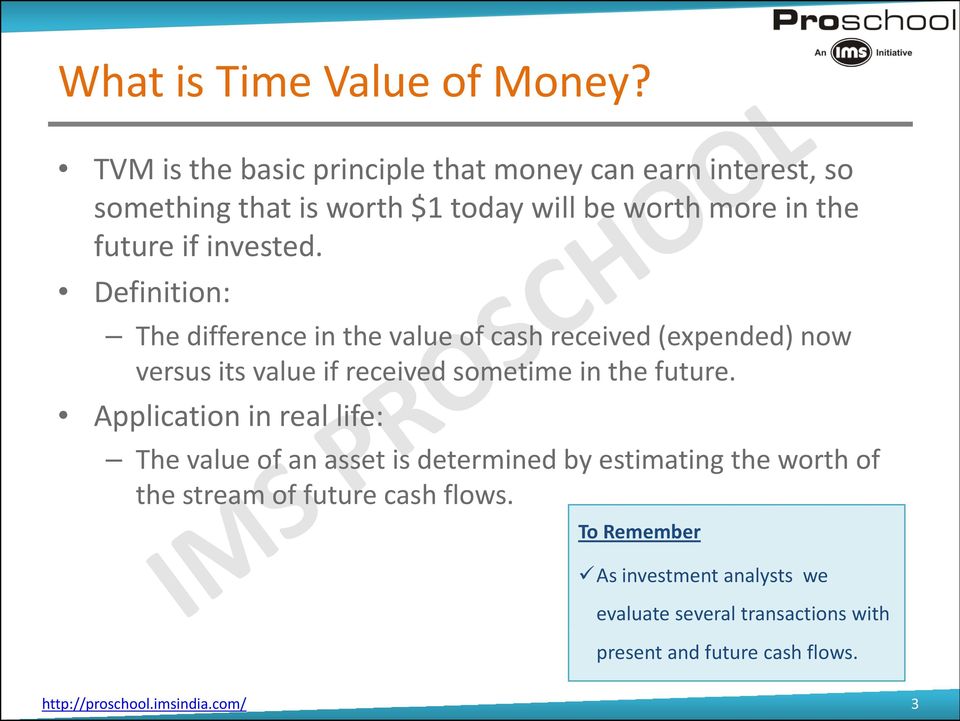 invested. Definition: The difference in the value of cash received (expended) now versus its value if received sometime in the future.