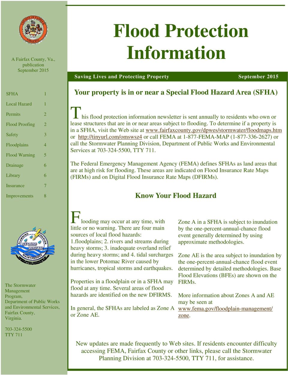 Permits 2 Flood Proofing 2 Safety 3 Floodplains 4 Flood Warning 5 Drainage 6 Library 6 Insurance 7 Improvements 8 This flood protection information newsletter is sent annually to residents who own or