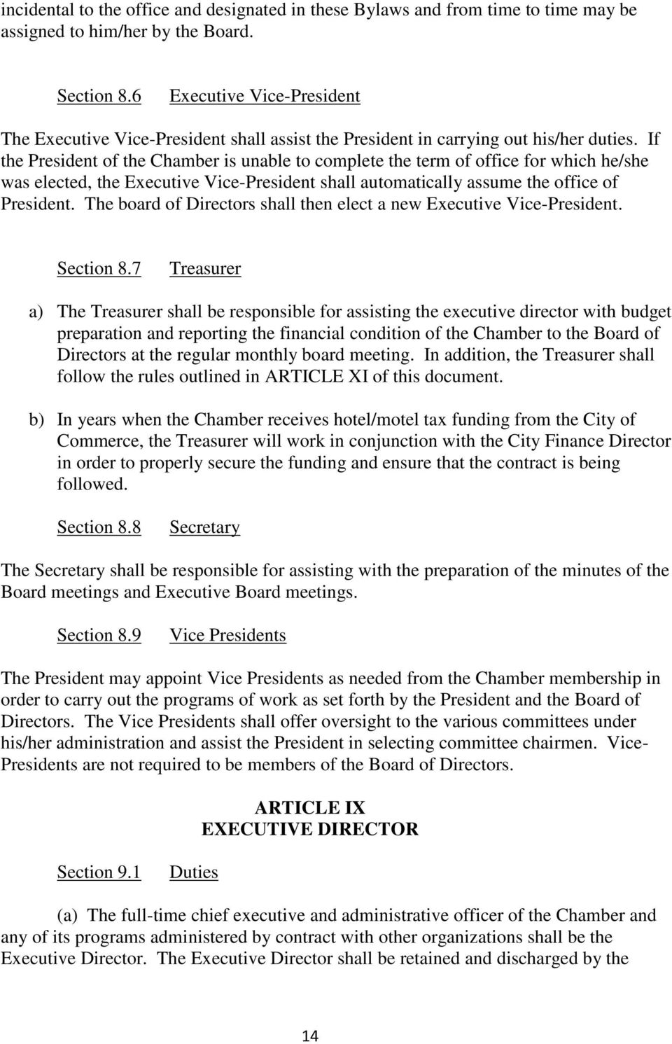 If the President of the Chamber is unable to complete the term of office for which he/she was elected, the Executive Vice-President shall automatically assume the office of President.