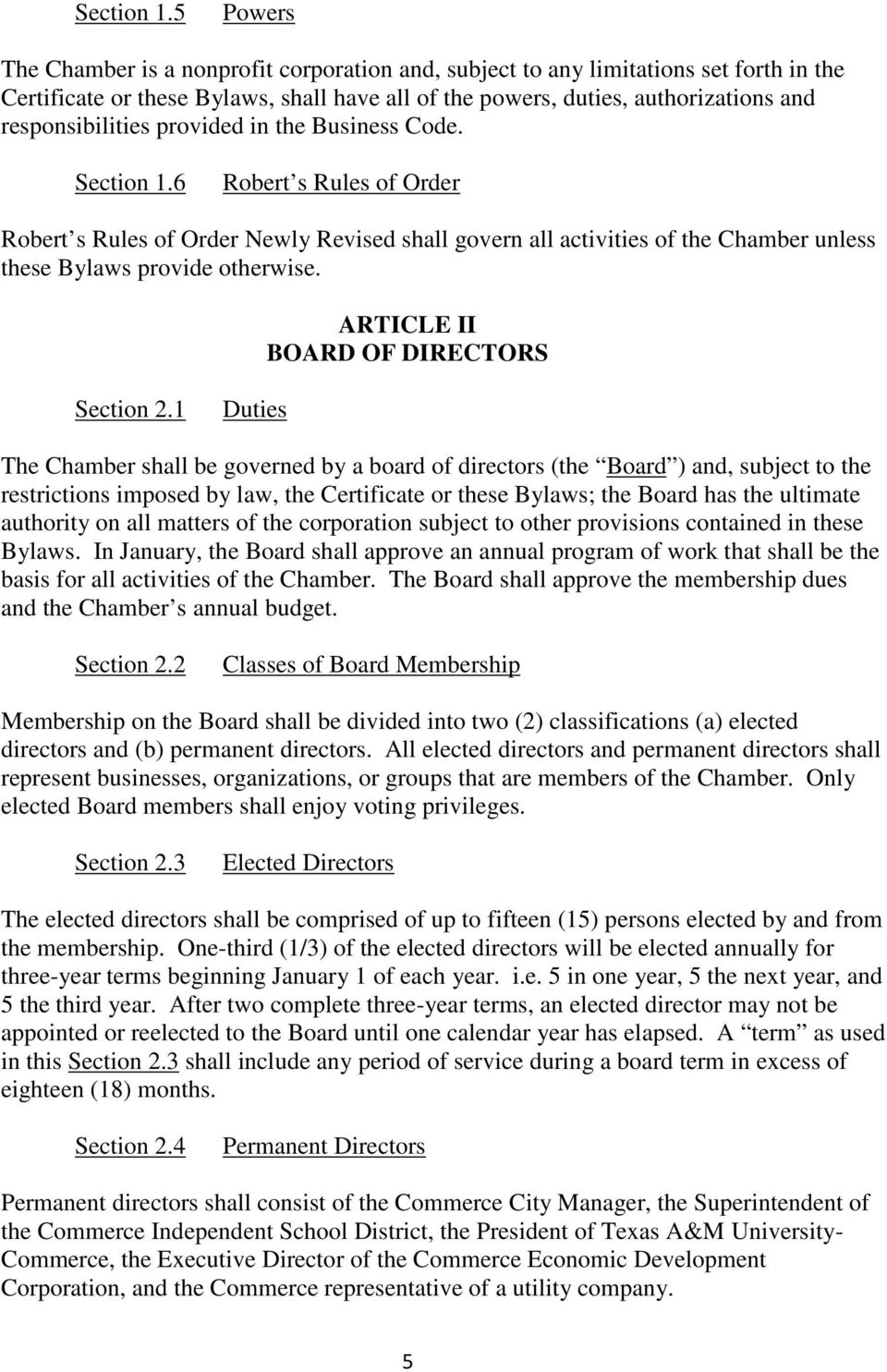 provided in the Business Code. 6 Robert s Rules of Order Robert s Rules of Order Newly Revised shall govern all activities of the Chamber unless these Bylaws provide otherwise.