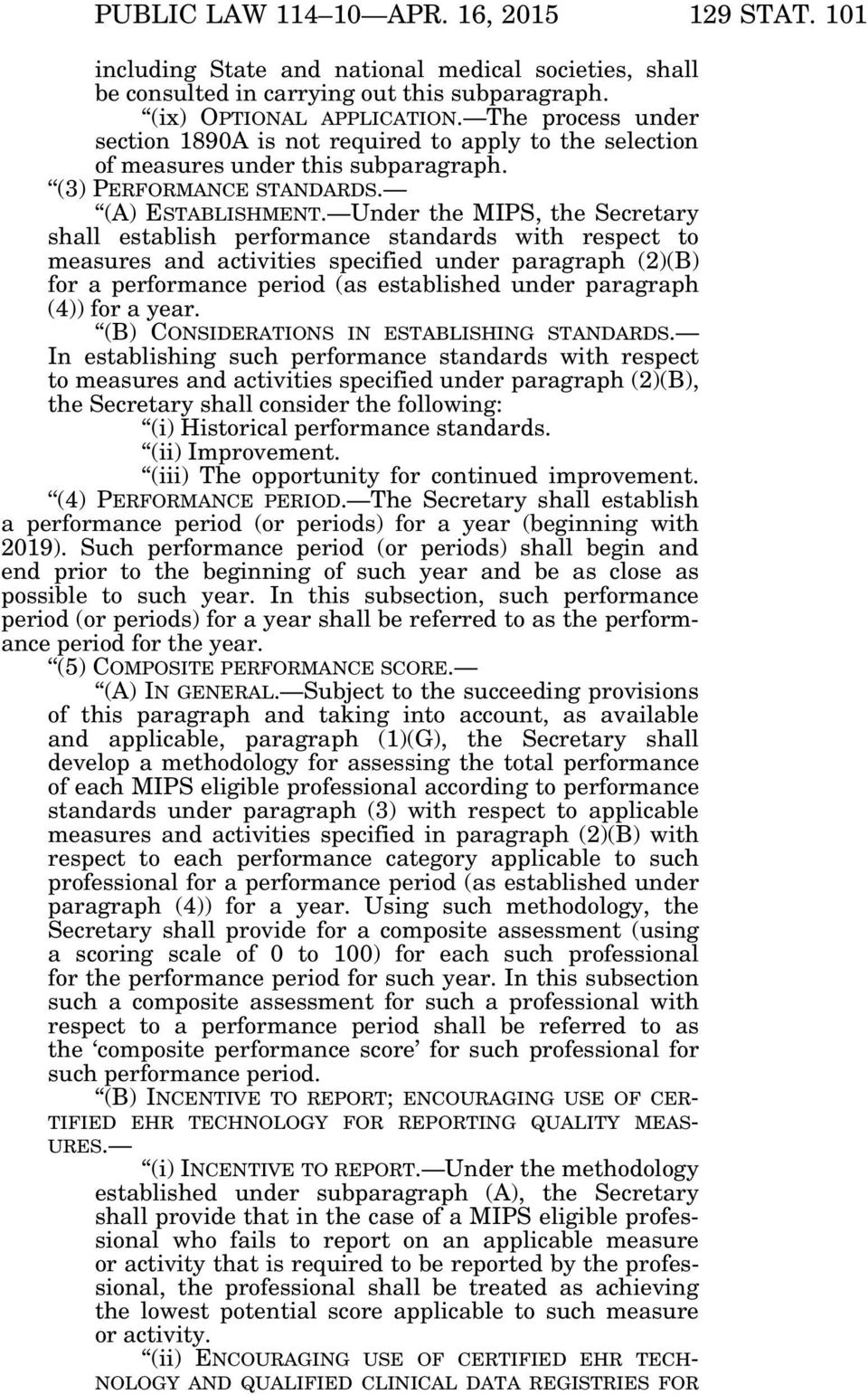 Under the MIPS, the Secretary shall establish performance standards with respect to measures and activities specified under paragraph (2)(B) for a performance period (as established under paragraph