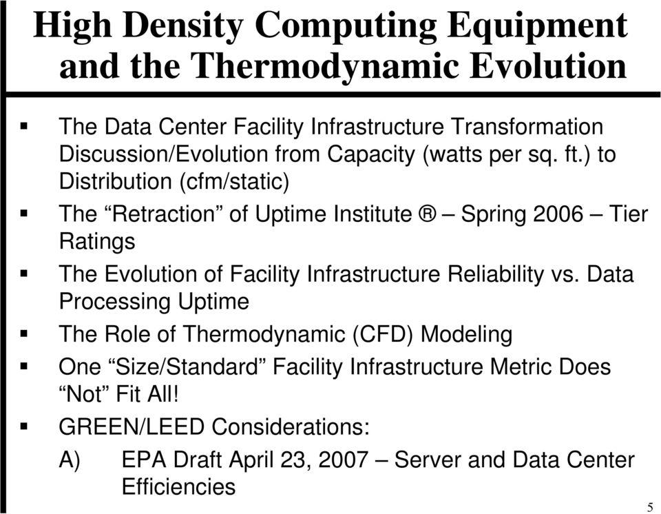 ) to Distribution (cfm/static) The Retraction of Uptime Institute Spring 2006 Tier Ratings The Evolution of Facility Infrastructure