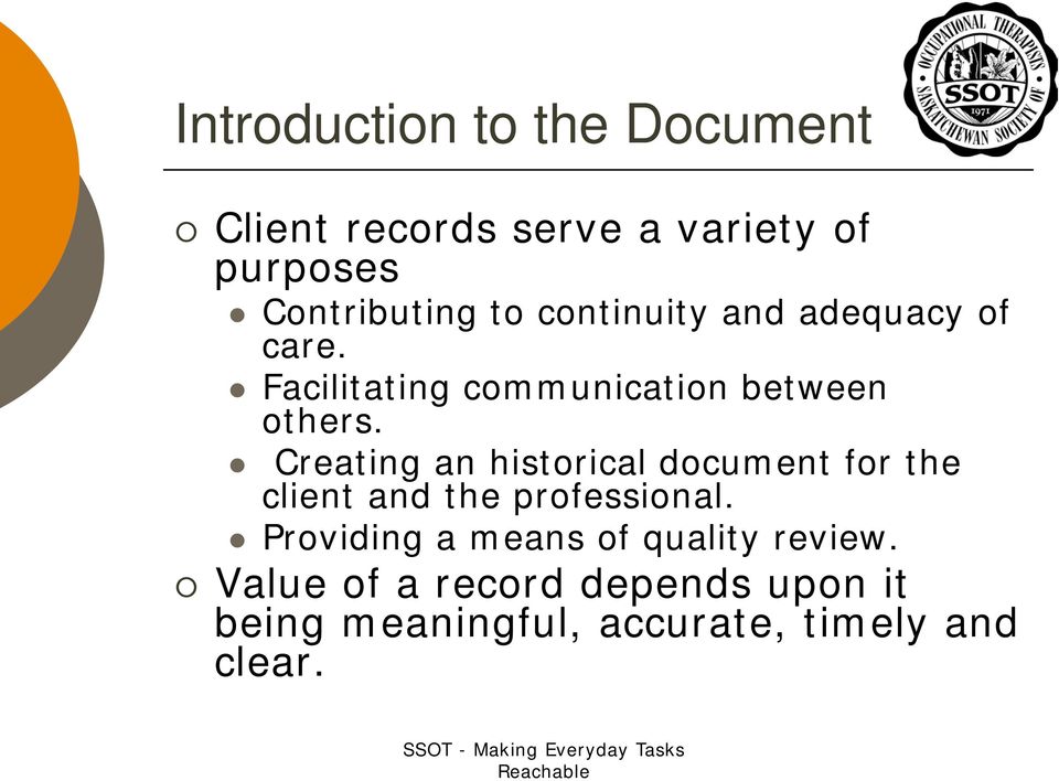 Creating an historical document for the client and the professional.