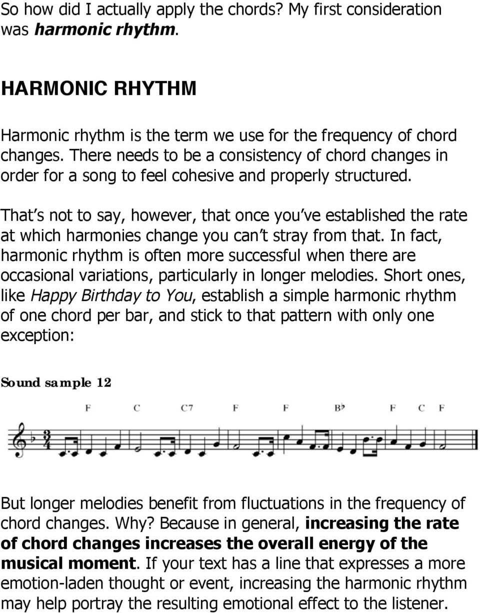 That s not to say, however, that once you ve established the rate at which harmonies change you can t stray from that.