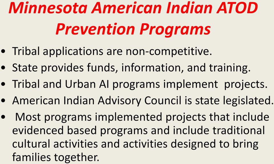 American Indian Advisory Council is state legislated.