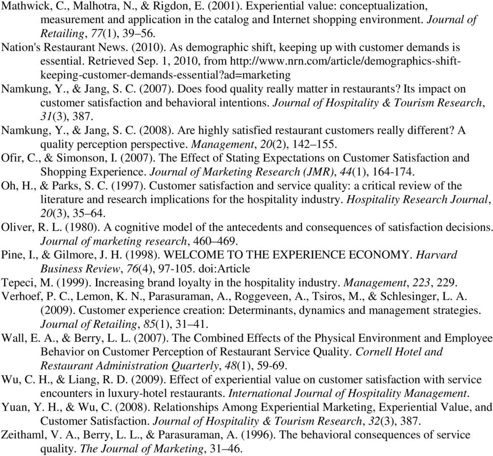 com/article/demographics-shiftkeeping-customer-demands-essential?ad=marketing Namkung, Y., & Jang, S. C. (2007). Does food quality really matter in restaurants?