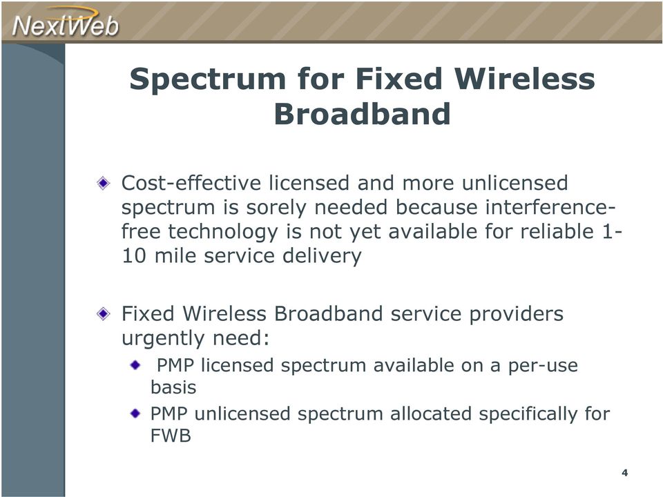 mile service delivery Fixed Wireless Broadband service providers urgently need: PMP licensed