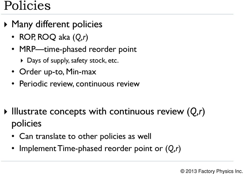 Order up-to, Min-max Periodic review, continuous review Illustrate concepts