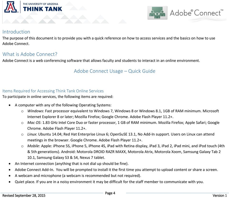Adobe Connect Usage Quick Guide Items Required for Accessing Think Tank Online Services To participate in online services, the following items are required: A computer with any of the following