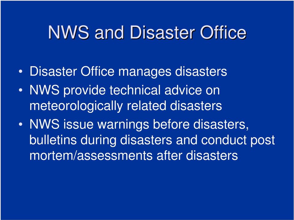 disasters NWS issue warnings before disasters, bulletins