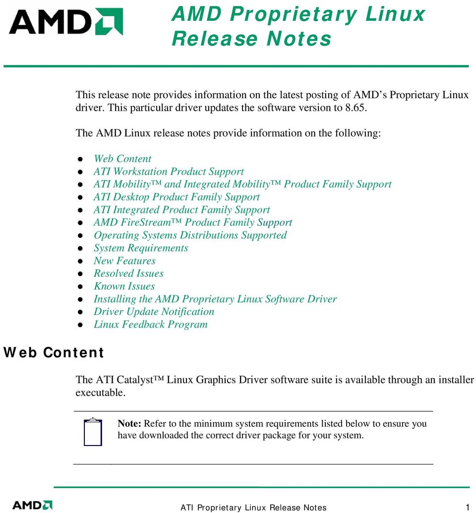 The AMD Linux release notes provide information on the following: Web Content ATI Workstation Product Support ATI Mobility and Integrated Mobility Product Family Support ATI Desktop Product Family