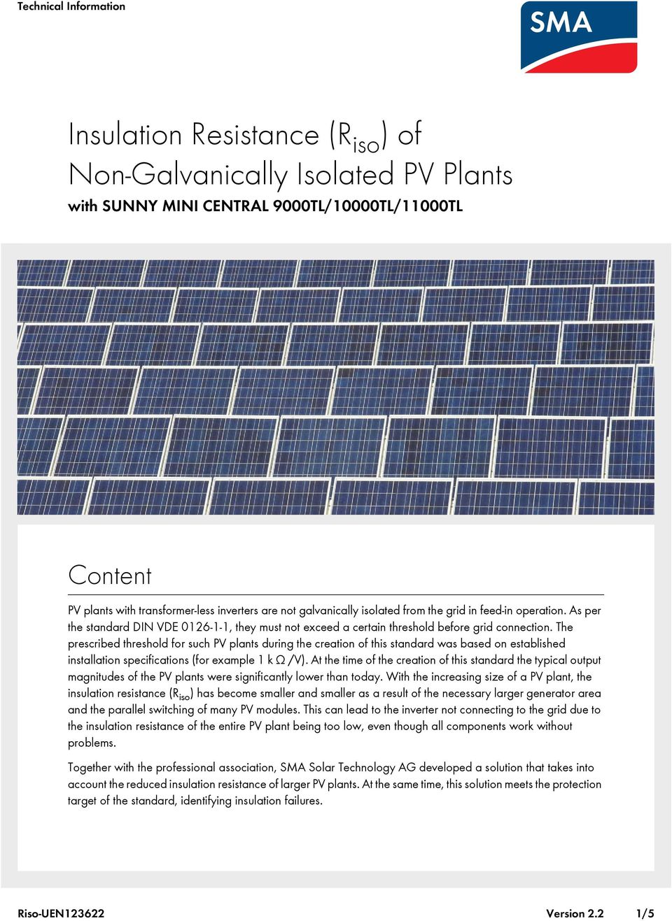 The prescribed threshold for such PV plants during the creation of this standard was based on established installation specifications (for example 1 k Ω /V).