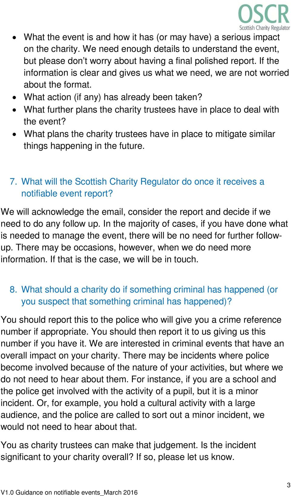 What further plans the charity trustees have in place to deal with the event? What plans the charity trustees have in place to mitigate similar things happening in the future. 7.