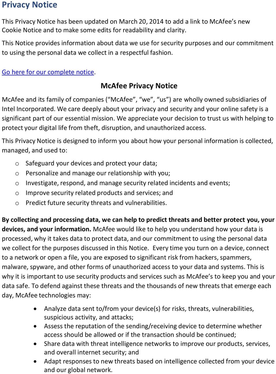 McAfee Privacy Notice McAfee and its family of companies ( McAfee, we, us ) are wholly owned subsidiaries of Intel Incorporated.