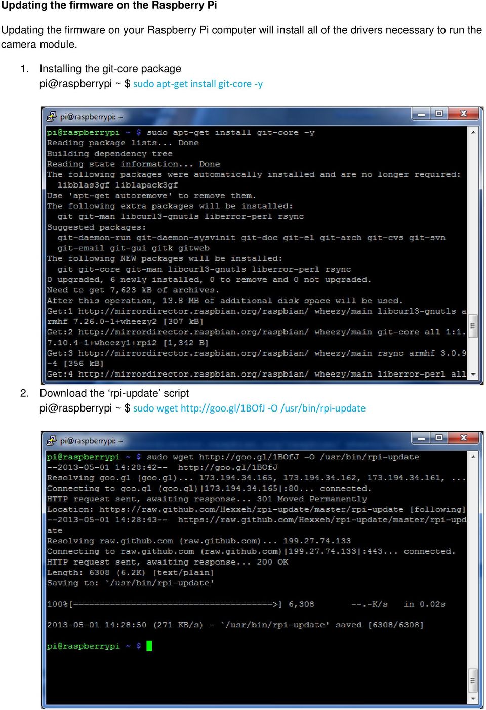 Installing the git-core package pi@raspberrypi ~ $ sudo apt-get install git-core -y 2.