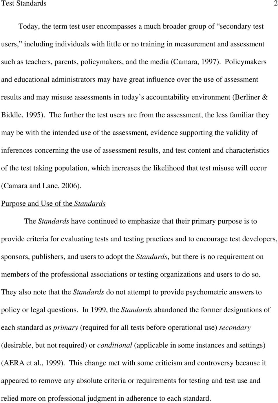 Policymakers and educational administrators may have great influence over the use of assessment results and may misuse assessments in today s accountability environment (Berliner & Biddle, 1995).