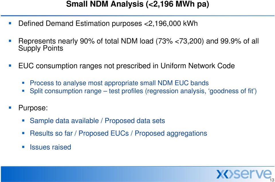 9% of all Supply Points EUC consumption ranges not prescribed in Uniform Network Code Process to analyse most appropriate small