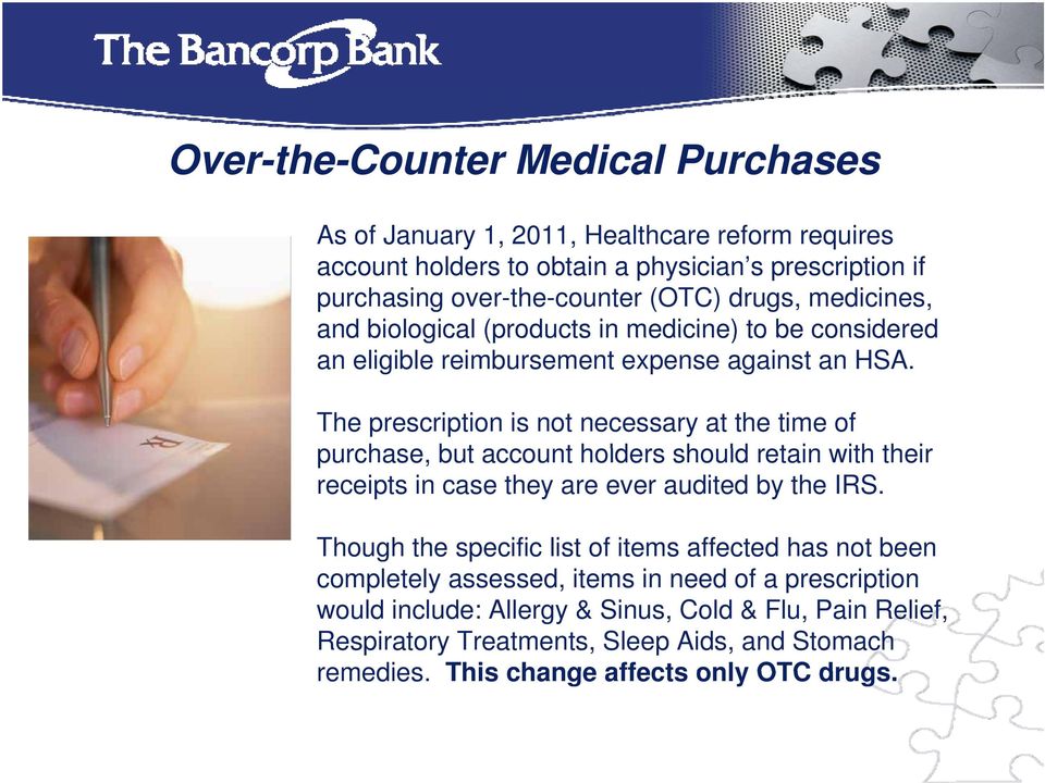 The prescription is not necessary at the time of purchase, but account holders should retain with their receipts in case they are ever audited by the IRS.
